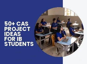 CAS Project Ideas for students